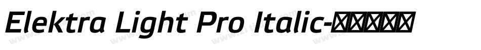 Elektra Light Pro Italic字体转换